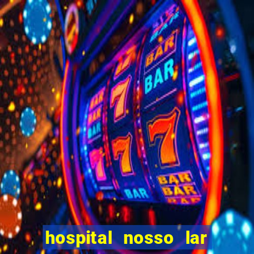 hospital nosso lar fortaleza telefone